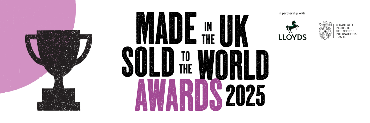 Made in the UK, Sold to the World Awards are now open for entry